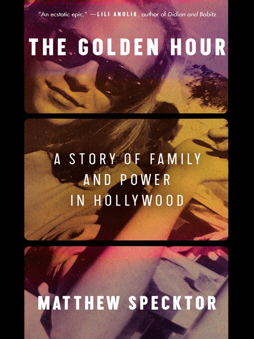 Title details for The Golden Hour by Matthew Specktor - Available